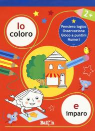 Io coloro e imparo 2+. Pensiero logico. Osservazione. Gioco a puntini. Numeri. Ediz. a colori