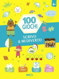 Scrivo & mi diverto. 100 giochi. Ediz. a colori