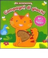 Compagni di giochi. Da accarezzare