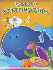 Il mondo sottomarino. Libro pop-up. Ediz. illustrata