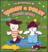 Parole nuove. Le avventure di Tommy e Polly