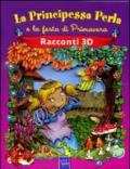 La principessa Perla e la festa di primavera. Racconti 3D. Ediz. illustrata