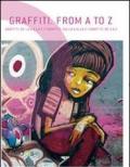 Graffiti. From A to Z. Ediz. italiana, spagnola, portoghese e inglese