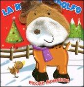 La renna Rodolfo. Piccole avventure. Ediz. illustrata