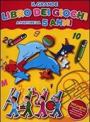 Il grande libro dei giochi a partire da 5 anni