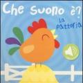 La fattoria. Che suono è? Libro sonoro