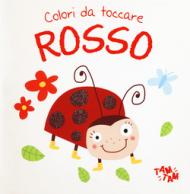 Rosso. Colori da toccare