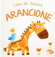 Arancione. Colori da toccare