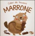 Marrone. Colori da toccare