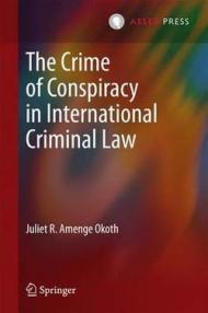 The Crime of Conspiracy in International Criminal Law