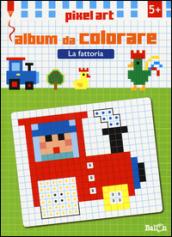 La fattoria. Album da colorare. Pixel art