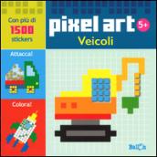 Veicoli. Pixel art. Con stickers. Ediz. illustrata