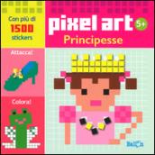 Principesse. Pixel art. Con stickers. Ediz. illustrata