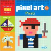 Pirati. Pixel art. Con stickers. Ediz. illustrata