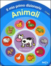 Animali. Il mio primo dizionario 1-2 anni. Ediz. illustrata