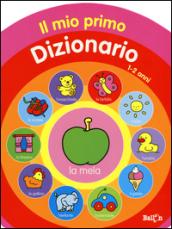 Il mio primo dizionario 1-2 anni. Ediz. illustrata