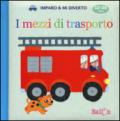 I mezzi di trasporto. Imparo & mi diverto. Ediz. illustrata