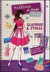 Glamour & strass. Stilista di moda. Ediz. illustrata