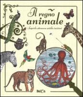 Il regno animale. Scoprirlo attraverso antiche incisioni. Ediz. illustrata