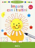 Imparo con i trattini 4+. Piccoli artisti. Ediz. a colori. Con gadget