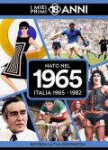 Nato nel 1965. Italia 1965-1982. I miei primi 18 anni
