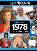 Nato nel 1978. Italia 1978-1995. I miei primi 18 anni