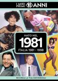 Nato nel 1981. Italia 1981-1998. I miei primi 18 anni