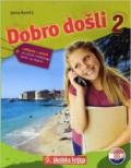 Dobro dosli. Udzbenik rjecnik. Per le Scuole superiori
