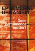 Ephemeral urbanism. Does permanence matter? Ediz. a colori