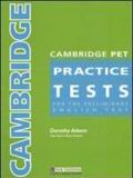 Cambridge pet practice tests. Student's book. Per le Scuole superiori