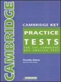 Cambridge ket practice tests. Student's book. Per il Liceo classico