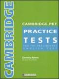 Cambridge pet. Practice tests. Student's book. Con CD-ROM. Con CD Audio. Per le Scuole superiori