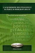 L'ACQUISIZIONE DELL'ITALIANO L2 DA PARTE DI IMMIGRATI ADULTI