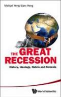 Great Recession, The: History, Ideology, Hubris and Nemesis