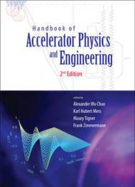 HANDBOOK OF ACCELERATOR PHYSICS AND ENGINEERING