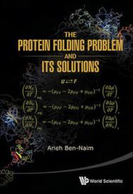 The Protein Folding Problem and Its Solutions