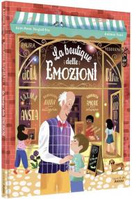 La boutique delle emozioni. Ediz. a colori