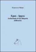 Epos-Ippos. Archeologia di un'allegoria millenaria
