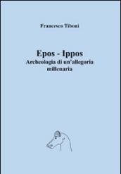 Epos-Ippos. Archeologia di un'allegoria millenaria