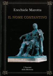 Il nome Costantino. I tracciati della memoria