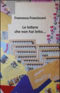 Le lettere che non hai letto...