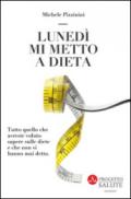 Lunedì mi metto a dieta