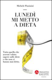 Lunedì mi metto a dieta