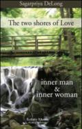 The two shores of love. Inner man & inner woman