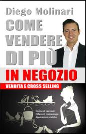 Come vendere di più in negozio. Vendita e cross-selling