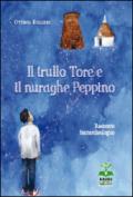 Il trullo Tore e il nuraghe Peppino