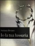 Io la tua lussuria