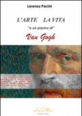 L'arte la vita «e un pizzico di» Van Gogh