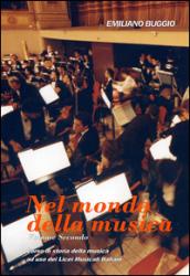 Nel mondo della musica. Corso di storia della musica. Per i Licei vol.2