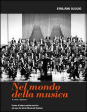 Nel mondo della musica. Corso di storia della musica. Per i Licei vol.5